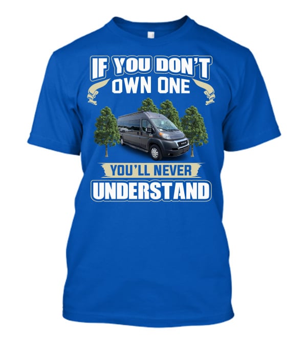 If You Don't Own One You'll Never Understand Sequence By Thor Motor Coach T-Shirt
