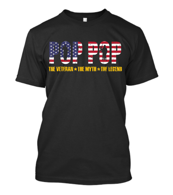 Pop Pop The Veteran The Myth The Legend USA Flag Veteran T-Shirt