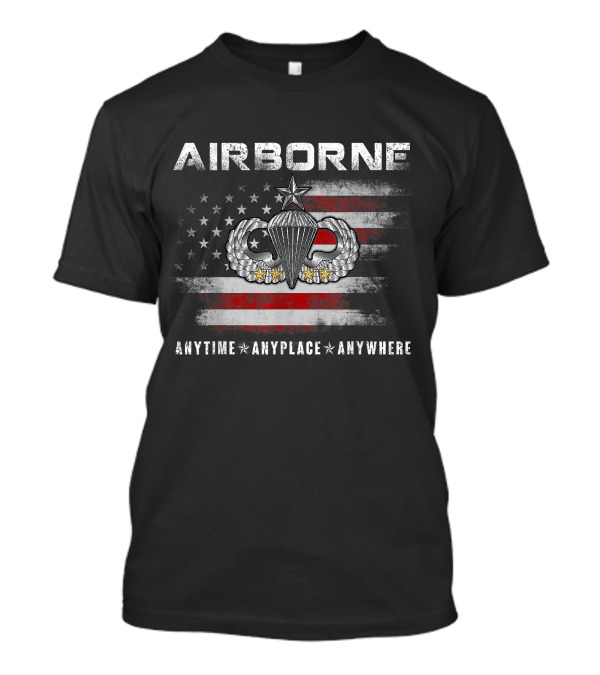 Airborne Paratrooper Veteran Anytime Anyplace Anywhere American Flag T-Shirt