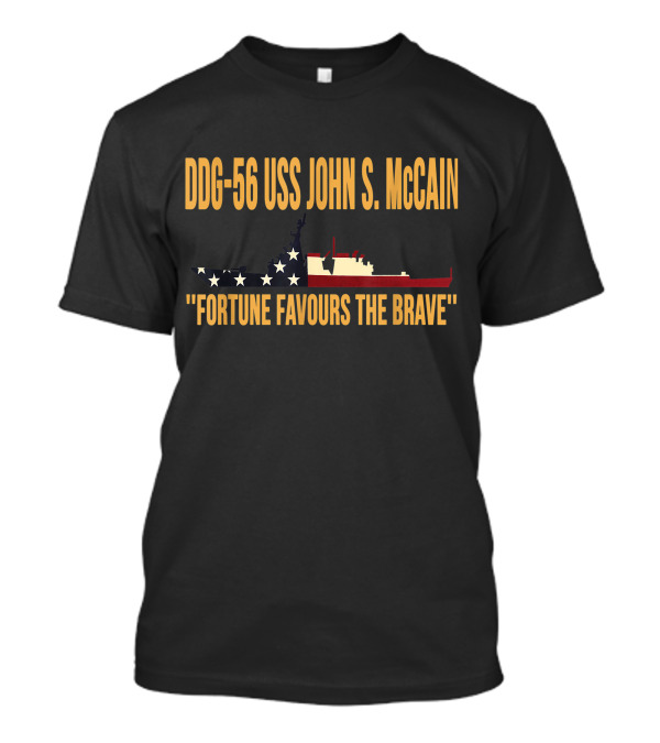 DDG 56 USS John S. McCain Fortune Favours The Brave Patriotic Veteran Navy T-Shirt