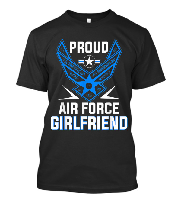Proud Air Force Girlfriend Veteran Pride With Symbolic Wings And Star T-Shirt