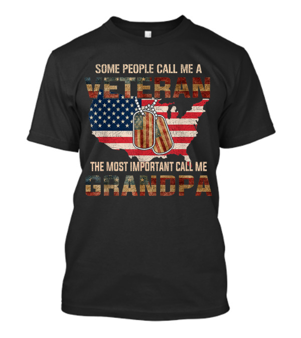Some People Call Me A Veteran The Most Important Call Me Grandpa USA Flag Dog Tags T-Shirt
