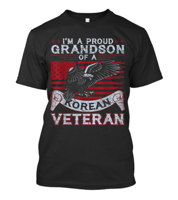 I'm A Proud Grandson Of A Korean Veteran Eagle And American Flag T-Shirt