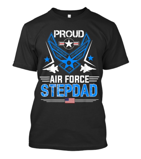 Proud Air Force Stepdad Veteran Pride With American Flag And Military Jets T-Shirt