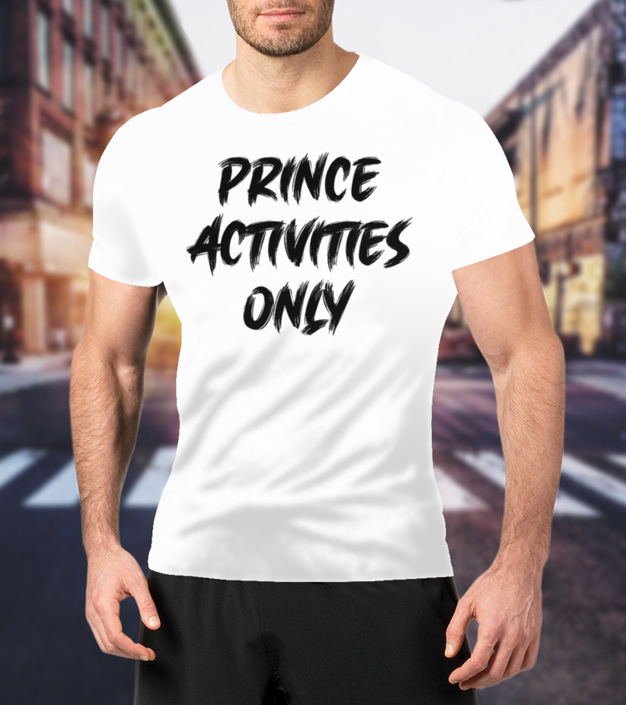 Prince Activities Only Exclusively Celebrated T-Shirt