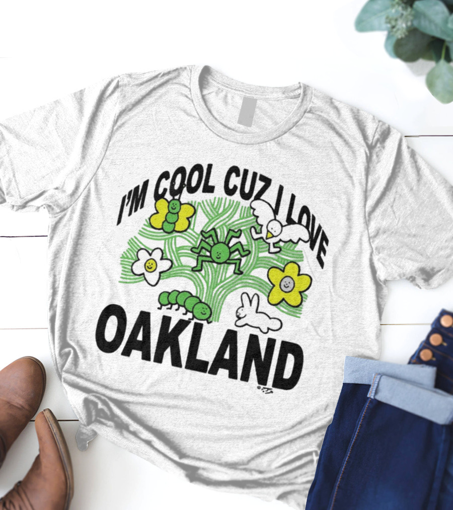I'm Cool Cuz I Love Oakland Green Spider Flowers Bunny T-Shirt