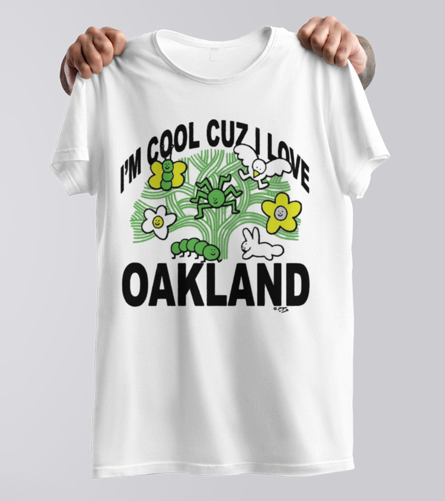 I'm Cool Cuz I Love Oakland Green Spider Flowers Bunny T-Shirt