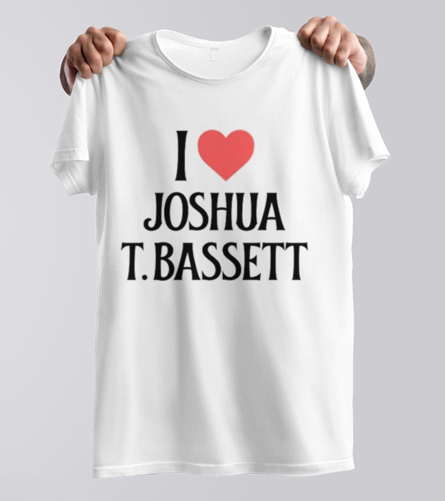 I Love Joshua T. Bassett T-Shirt