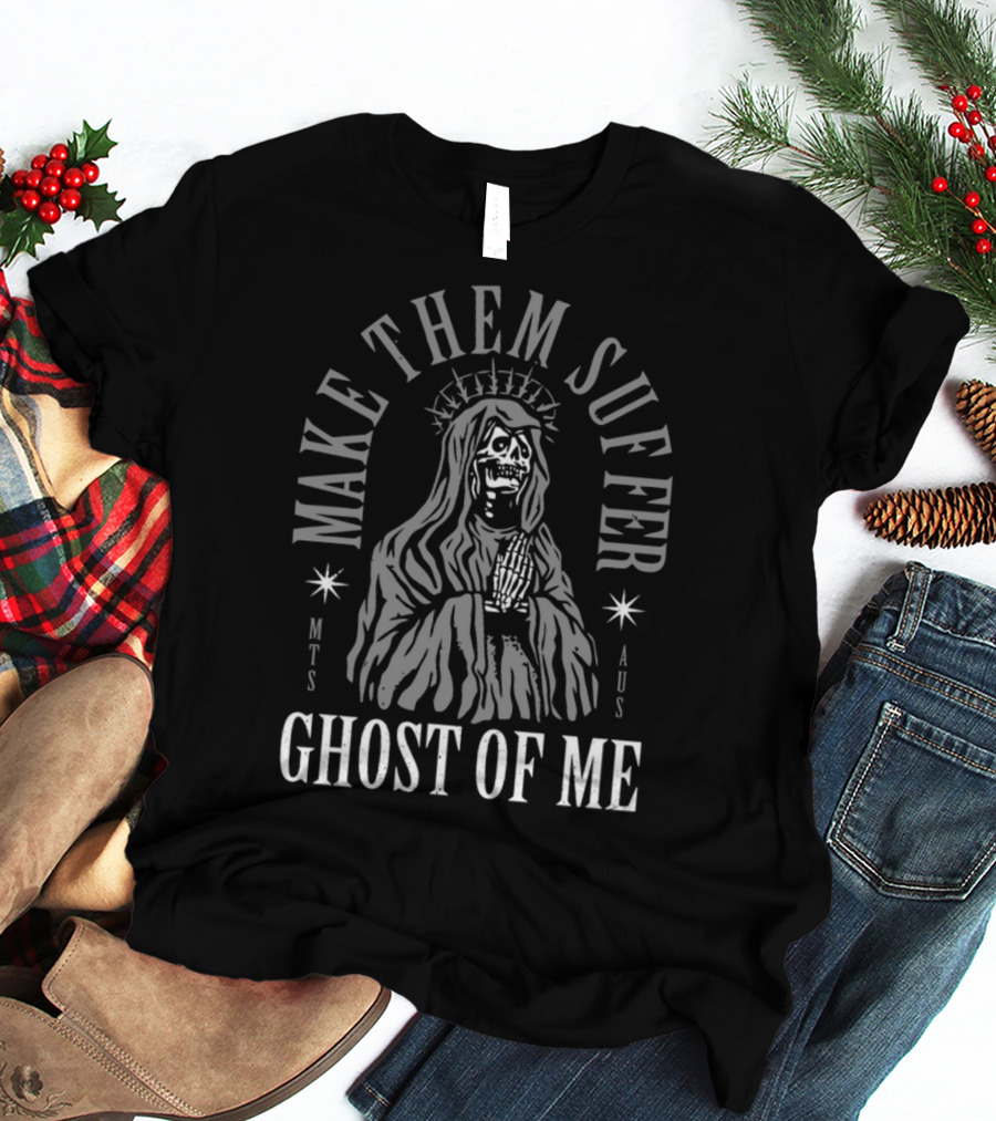Make Them Suffer Ghost Of Me Skeleton Praying Hands MTS AUS T-Shirt