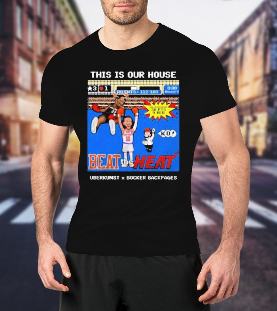 This Is Our House Beat The Heat 38 PTS Uberkunst X Bocker Backpages KO T-Shirt
