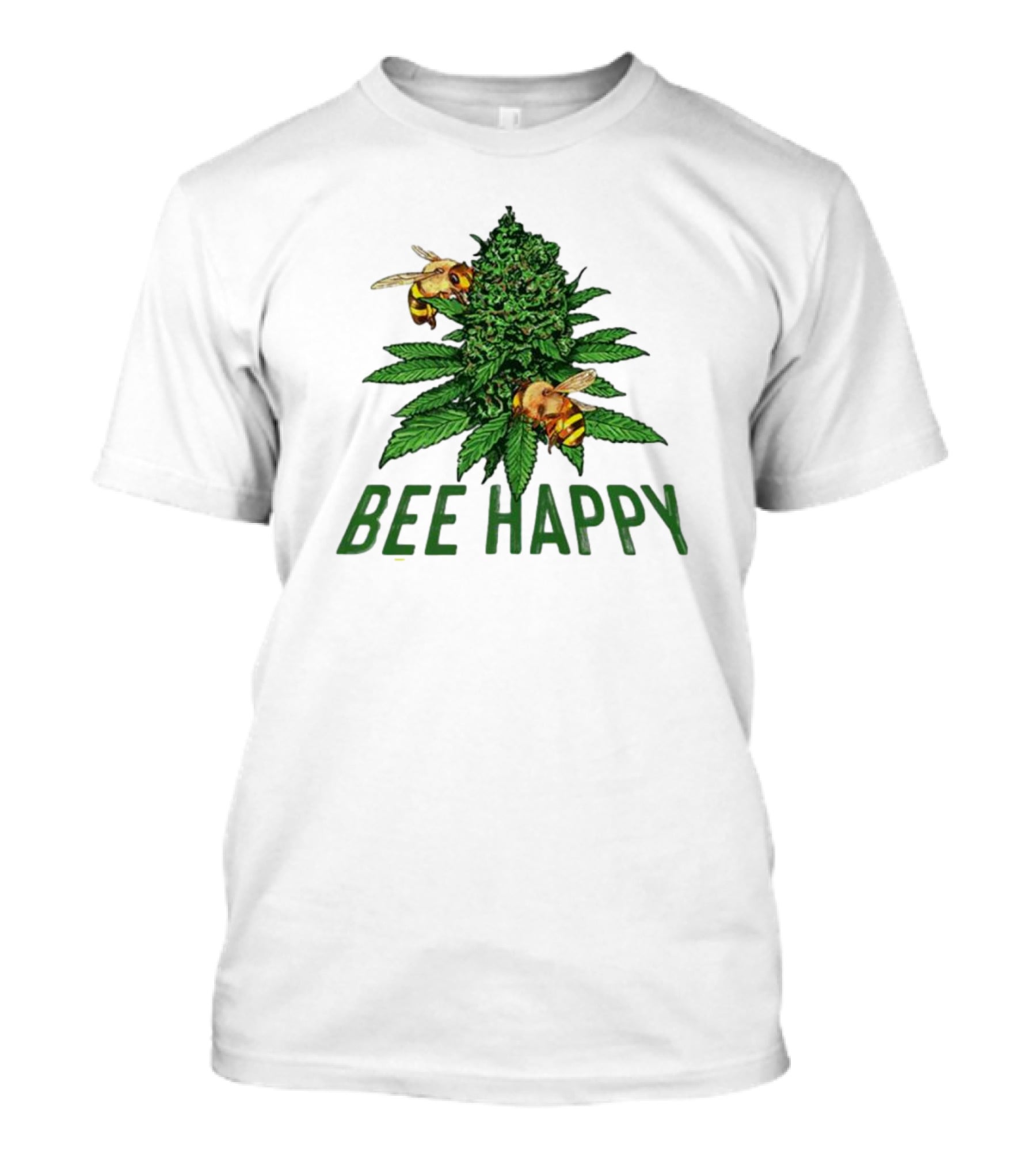 Bee Happy Cannabis Weed Marijuana Funny 420 Day Gift Stoner T-Shirt