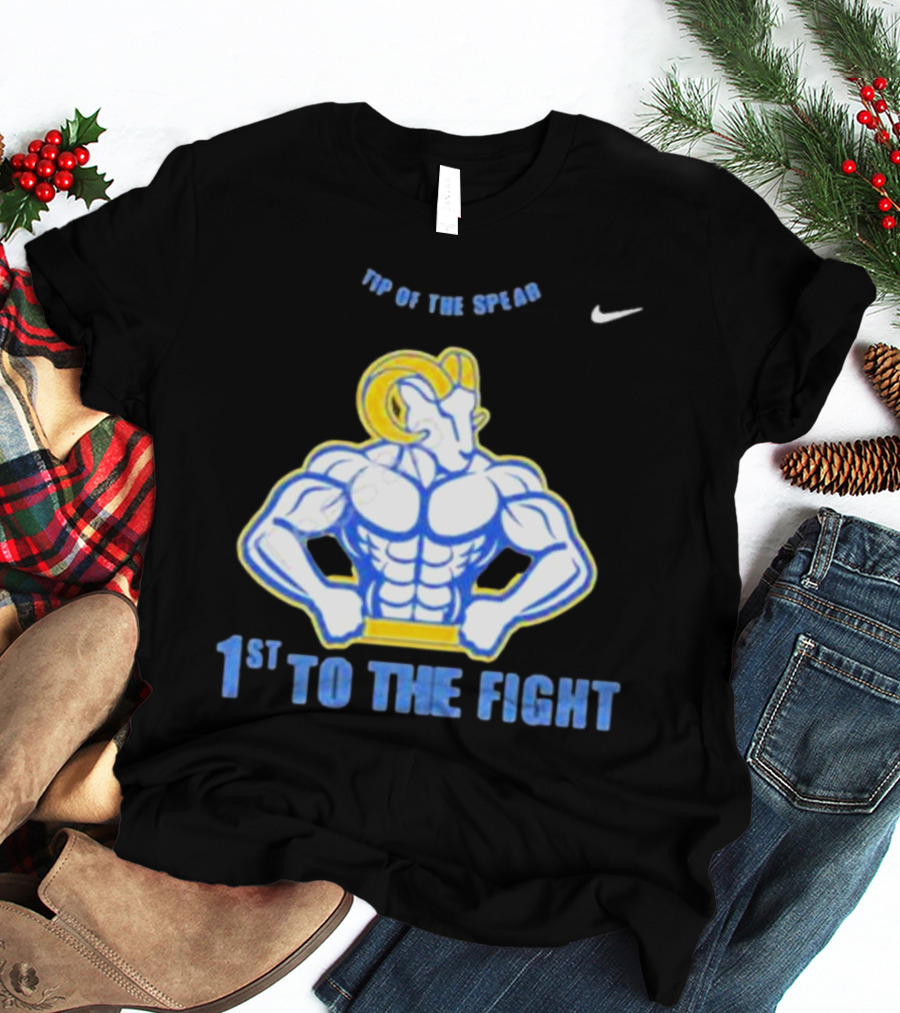Los Angeles Rams Tip Of The Spear 1st To The Fight T-Shirt