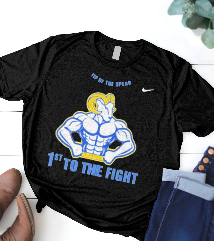 Los Angeles Rams Tip Of The Spear 1st To The Fight T-Shirt
