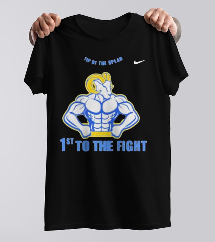 Los Angeles Rams Tip Of The Spear 1st To The Fight T-Shirt