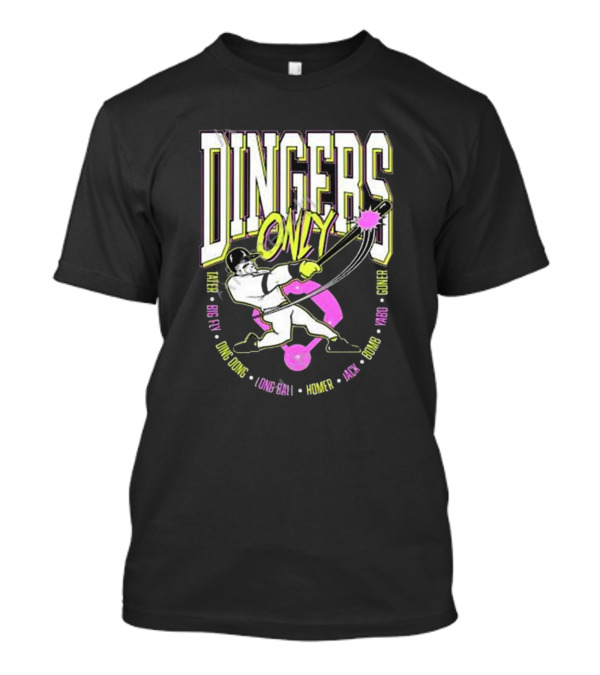 Dingers Only Ding Dong Long-Ball Homer Jack Bomb Gone Big Fly Yardo T-Shirt