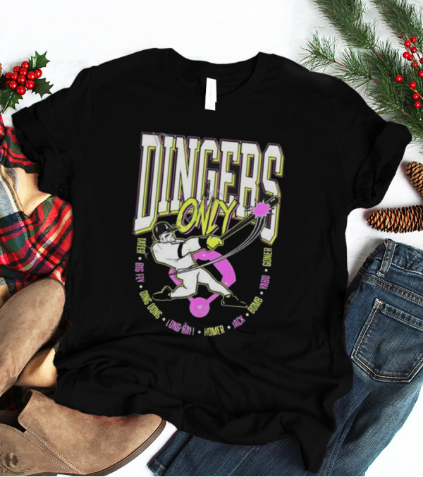 Dingers Only Ding Dong Long-Ball Homer Jack Bomb Gone Big Fly Yardo T-Shirt