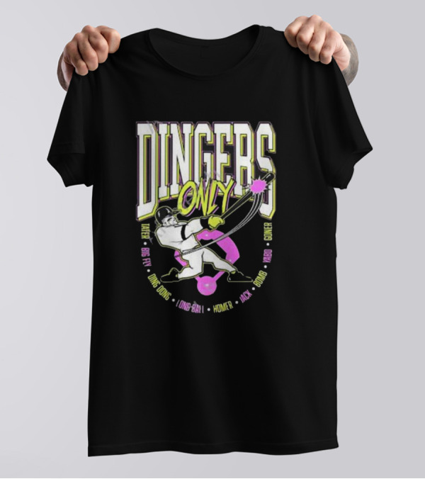 Dingers Only Ding Dong Long-Ball Homer Jack Bomb Gone Big Fly Yardo T-Shirt