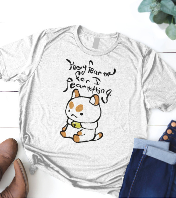 Bee And Puppycat They Fear Me For I Fear Nothing T-Shirt