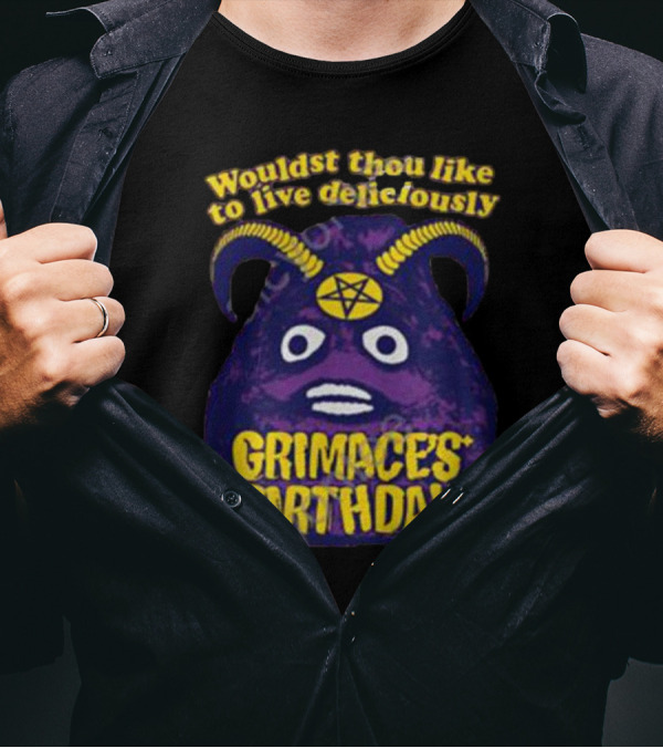 Wouldst Thou Like To Live Deliciously Grimace's Birthday T-Shirt