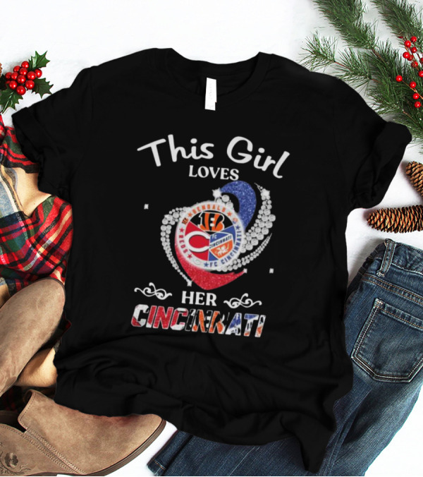 This Girl Loves Her Cincinnati Bengals Reds FC Heart T-Shirt
