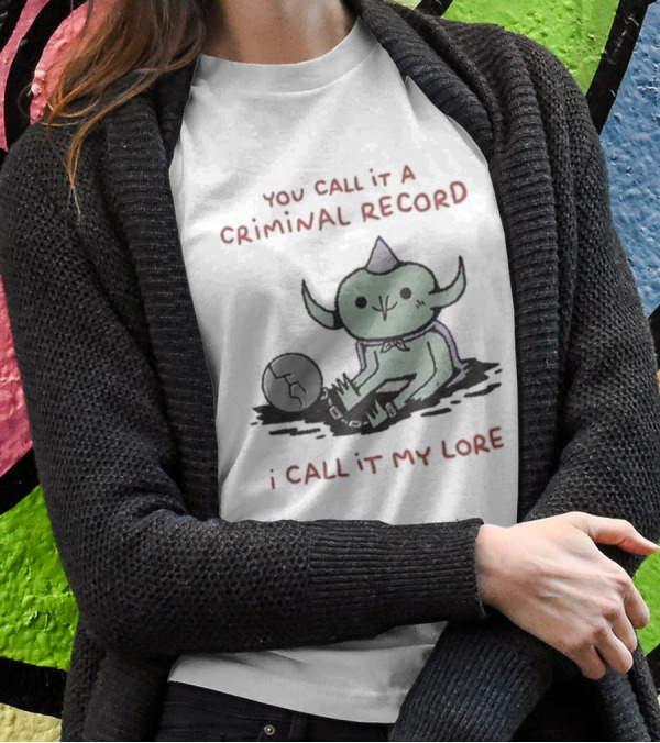 Wizard Of Barge Goblin With Soccer Ball You Call It A Criminal Record I Call It My Lore T-Shirt