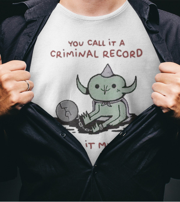 Wizard Of Barge Goblin With Soccer Ball You Call It A Criminal Record I Call It My Lore T-Shirt