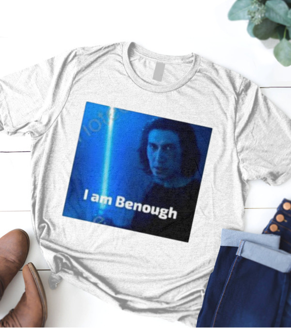 Adam Driver I Am Benough Kylo Ren Lightsaber T-Shirt