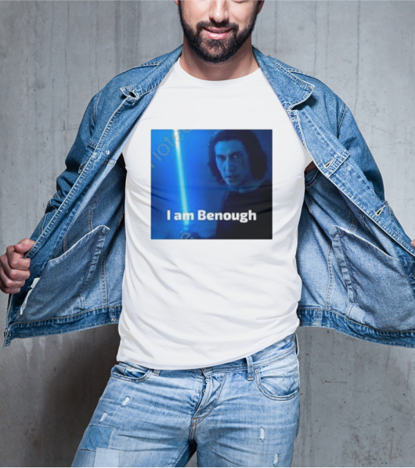 Adam Driver I Am Benough Kylo Ren Lightsaber T-Shirt