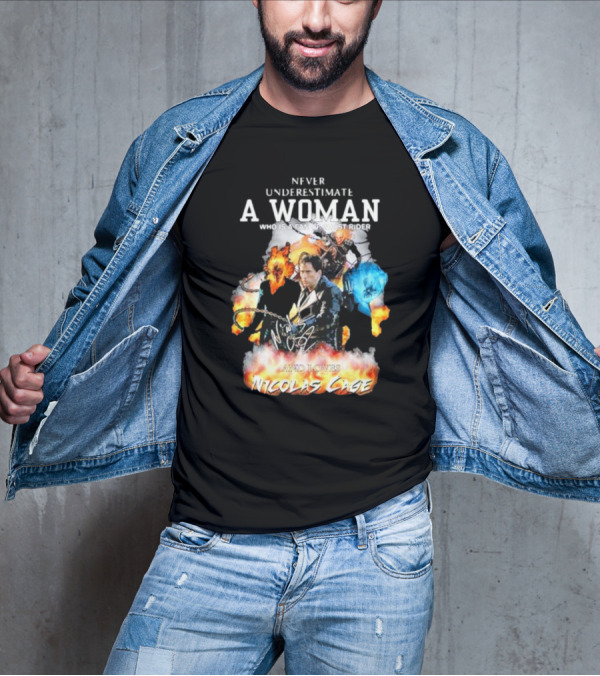 Never Underestimate A Woman Who Is A Fan Of Ghost Rider And Loves Nicolas Cage T-Shirt