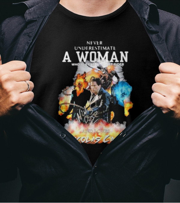 Never Underestimate A Woman Who Is A Fan Of Ghost Rider And Loves Nicolas Cage T-Shirt