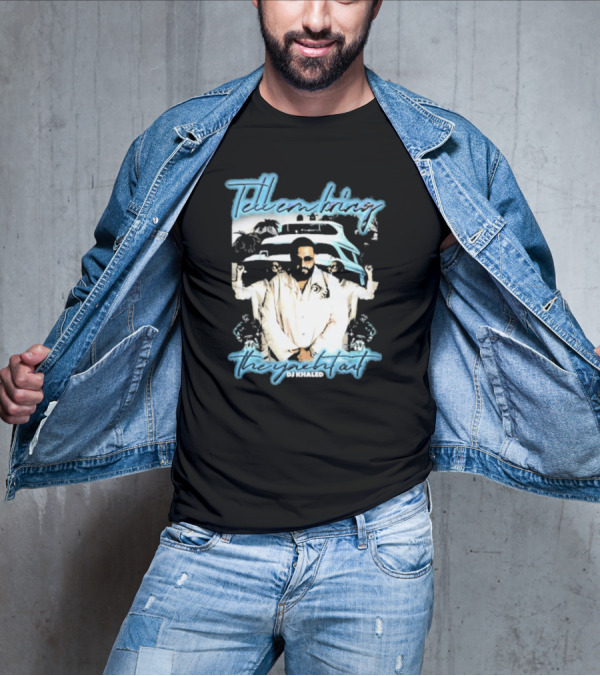 Tell ‘Em Bring The Yacht Out DJ Khaled Hardshirts T-Shirt