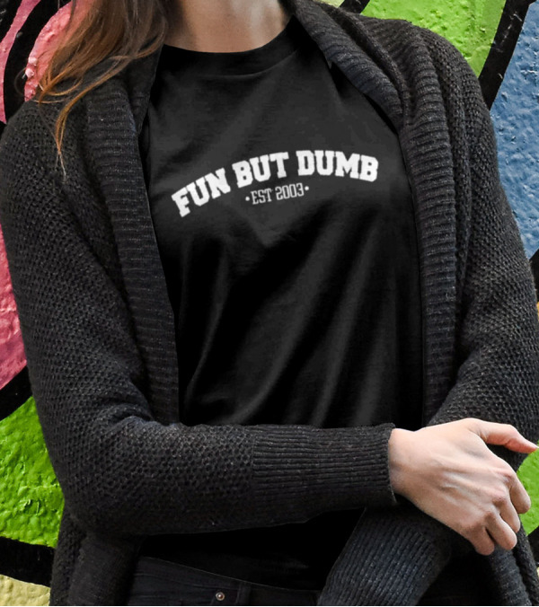 Sadie Crowell Fun But Dumb Est 2003 T-Shirt