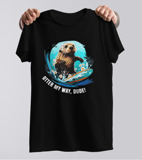 Surfing Otter My Way Dude California Otter 841 T-Shirt