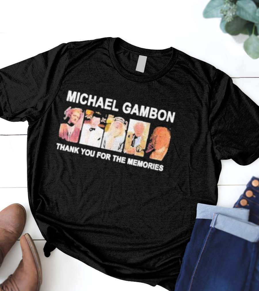 MICHAEL GAMBON THANK YOU FOR THE MEMORIES T-Shirt