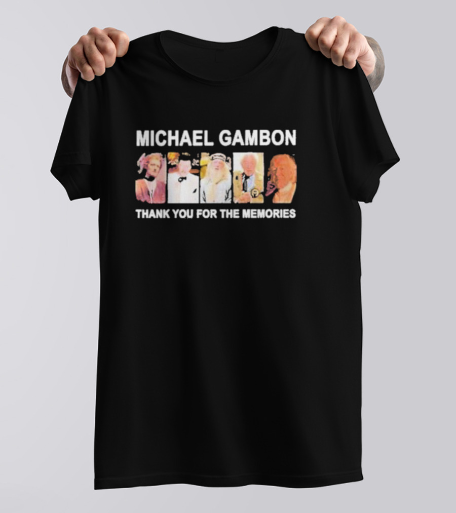 MICHAEL GAMBON THANK YOU FOR THE MEMORIES T-Shirt