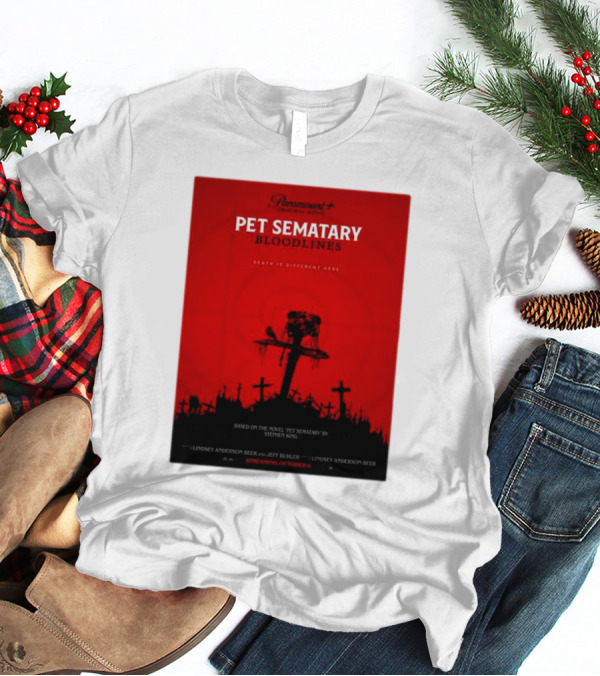 Paramount Plus Pet Sematary Bloodlines Movie Death Is Different Here Streaming October 6 T-Shirt
