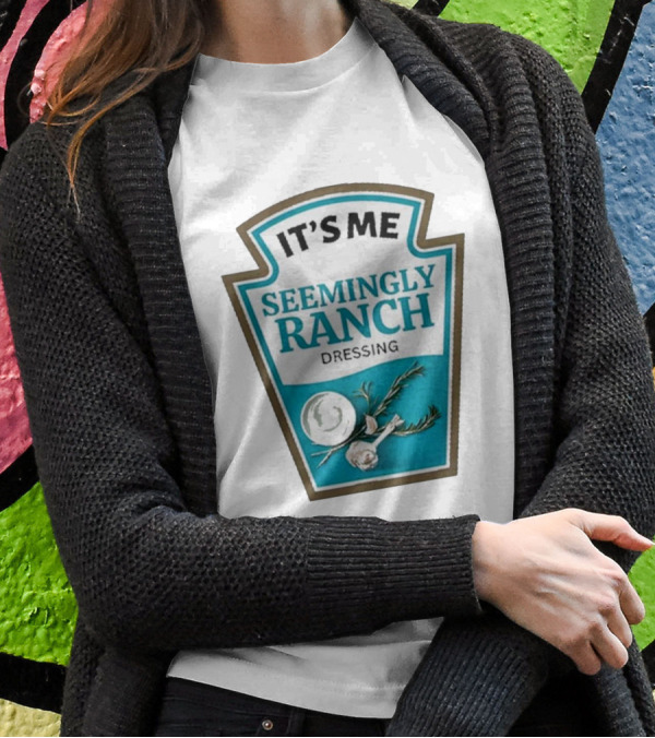 IT'S ME SEEMINGLY RANCH DRESSING Garlic Rosemary Badge T-Shirt