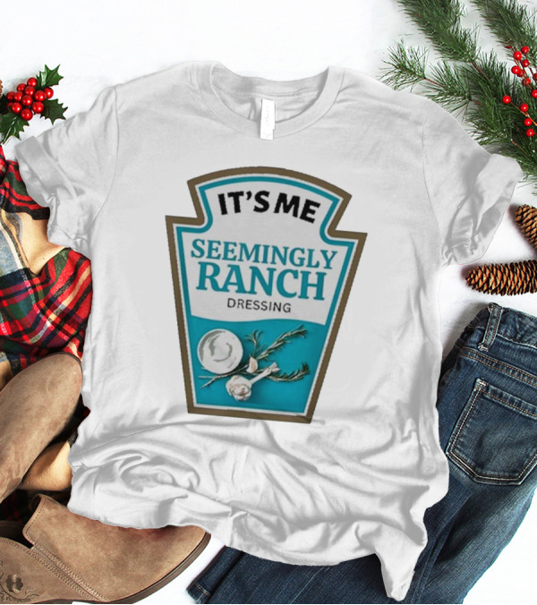 IT'S ME SEEMINGLY RANCH DRESSING Garlic Rosemary Badge T-Shirt