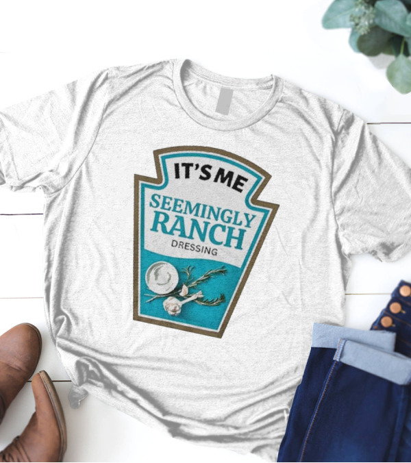 IT'S ME SEEMINGLY RANCH DRESSING Garlic Rosemary Badge T-Shirt