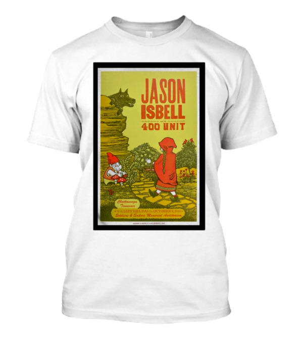 Jason Isbell And The 400 Unit Chattanooga October 8 Soldiers And Sailors Memorial Auditorium Poster Little Red Riding Hood T-Shirt