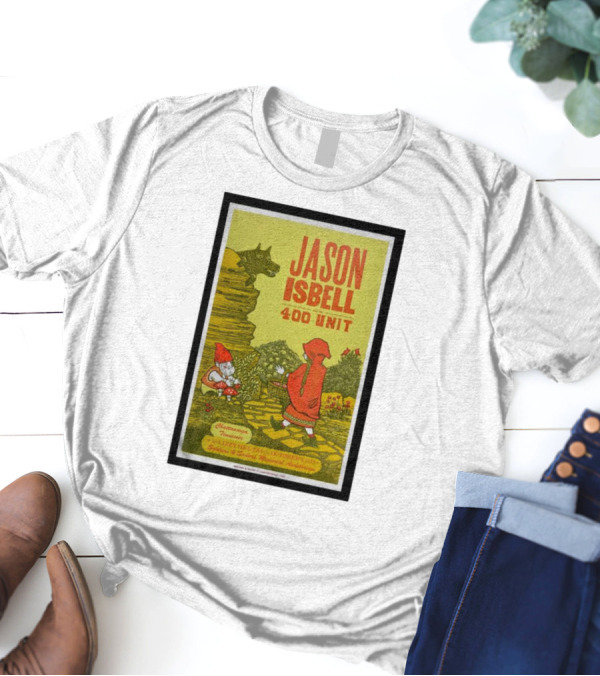 Jason Isbell And The 400 Unit Chattanooga October 8 Soldiers And Sailors Memorial Auditorium Poster Little Red Riding Hood T-Shirt