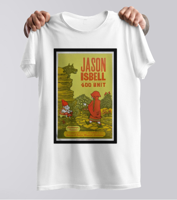 Jason Isbell And The 400 Unit Chattanooga October 8 Soldiers And Sailors Memorial Auditorium Poster Little Red Riding Hood T-Shirt