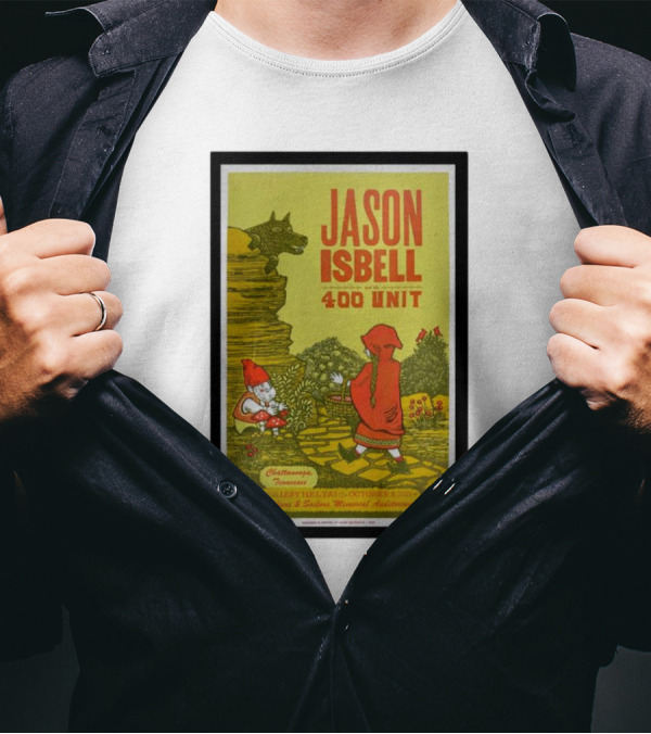 Jason Isbell And The 400 Unit Chattanooga October 8 Soldiers And Sailors Memorial Auditorium Poster Little Red Riding Hood T-Shirt