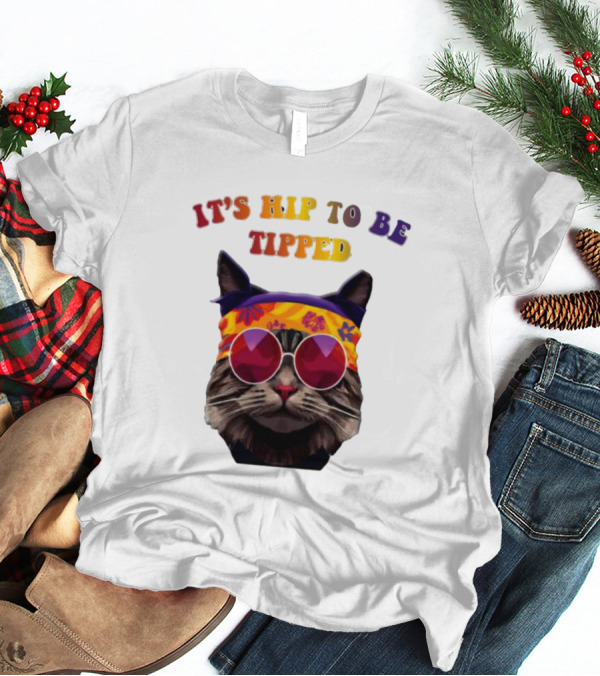 IT’S HIP TO BE TIPPED Cat Wearing Sunglasses And Colorful Headband T-Shirt