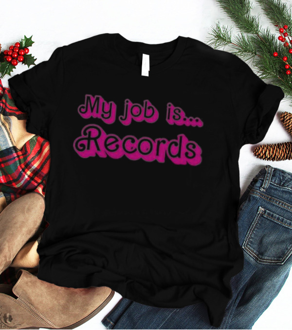 My Job Is Records T-Shirt