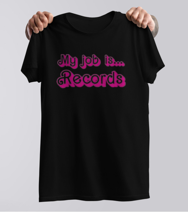My Job Is Records T-Shirt