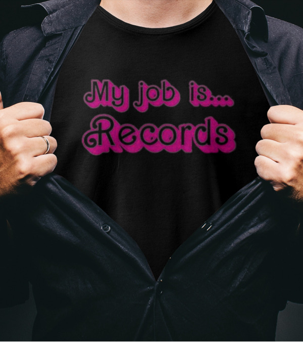 My Job Is Records T-Shirt