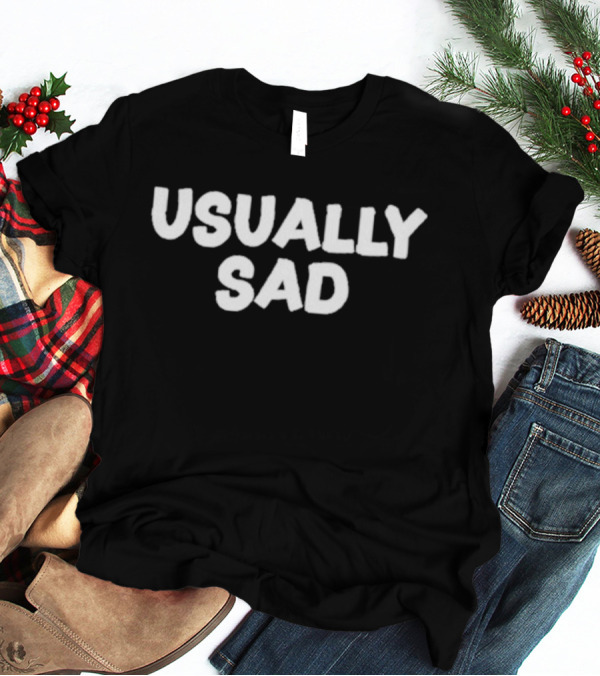 Usually Sad Gotfunny Merch Usually Sad T-Shirt