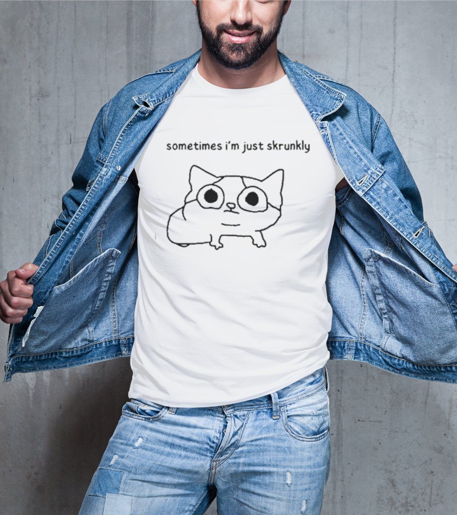 Sometimes I’m Just Skrunkly Cat Drawing T-Shirt