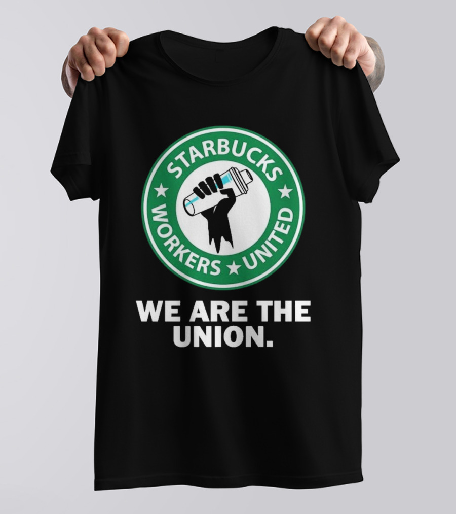 Starbucks Workers United We Are The Union T-Shirt